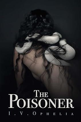 The Poisoner by I.V. Ophelia