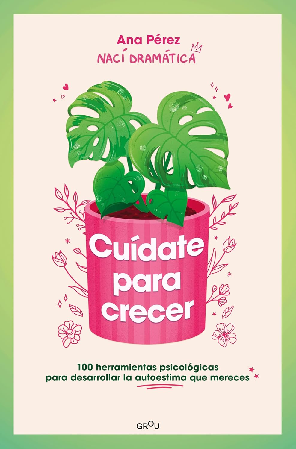 Portada del libro Cuídate para crecer, libro de autoayuda y crecimiento personal.